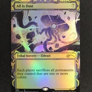 All Is Dust (Foil) - MTG Proxy Secret Lair Drop Series